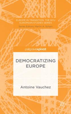 Democratizing Europe - Vauchez, A, and Loparo, Kenneth A