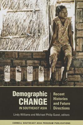 Demographic Change in Southeast Asia: Recent Histories and Future Directions - Williams, Lindy (Editor), and Guest, Michael Philip (Editor)