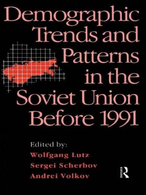 Demographic Trends and Patterns in the Soviet Union Before 1991 - Lutz, Wolfgang (Editor), and Scherbov, Sergei (Editor), and Volkov, Andrei (Editor)