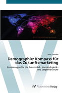 Demographie: Kompass f?r das Zukunftsmarketing