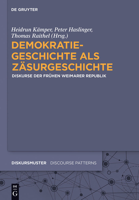 Demokratiegeschichte als Z?surgeschichte - K?mper, Heidrun (Editor), and Haslinger, Peter (Editor), and Raithel, Thomas (Editor)