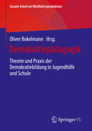 Demokratiepdagogik: Theorie Und PRAXIS Der Demokratiebildung in Jugendhilfe Und Schule