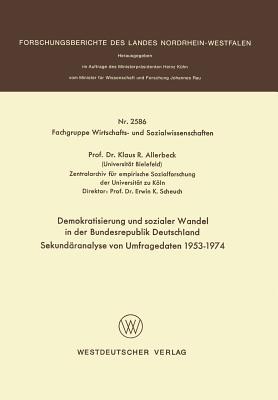 Demokratisierung Und Sozialer Wandel in Der Bundesrepublik Deutschland Sekund?ranalyse Von Umfragedaten 1953-1974 - Allerbeck, Klaus