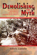 Demolishing the Myth: The Tank Battle at Prokhorovka, Kursk, July 1943: an Operational Narrative