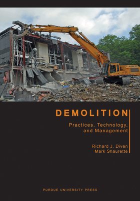 Demolition: Practices, Technology, and Management - Shaurette, Mark, and Diven, Richard J