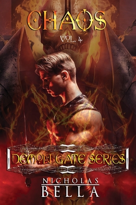 Demon Gate Series: Volume Four: Episodes: Chaos, Fear and Fate: Season Two Complete - Bella, Nicholas