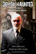 Demon Haunted: True Stories from the John Zaffis Vault