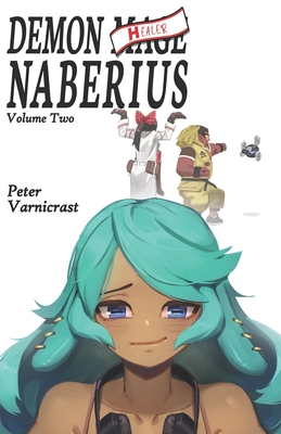 Demon Healer Naberius: Volume Two - Varnicrast, Peter