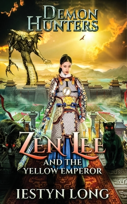 Demon Hunters: Zen Lee And The Yellow Emperor - Long, Iestyn