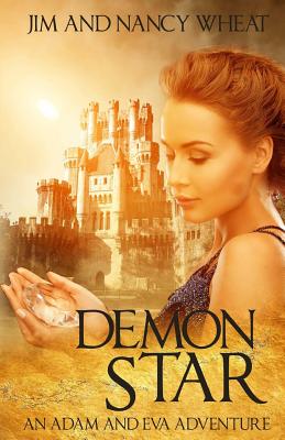 Demon Star: An Adam and Eva Adventure by Nancy Wheat, Jim Wheat - Alibris