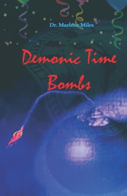 Demonic Time Bombs - Miles, Marlene