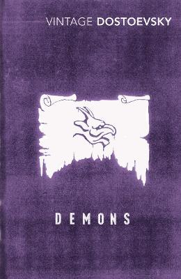 Demons: A Novel in Three Parts (Translated by Richard Pevear & Larissa Volokhonsky) - Dostoevsky, Fyodor, and Volokhonsky, Larissa (Translated by), and Pevear, Richard (Translated by)
