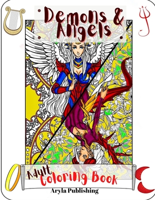 Demons and Angels Coloring Book: Adult Teen Colouring Pages Fun Stress Relief Relaxation and Escape - Publishing, Aryla