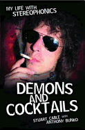 Demons and Cocktails: My Life with Stereophonics - Cable, Stuart, and Bunko, Anthony, and Marks, Howard (Foreword by)