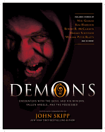 Demons: Encounters with the Devil and His Minions, Fallen Angels, and the Possessed