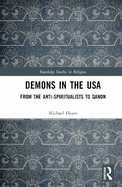 Demons in the USA: From the Anti-Spiritualists to Qanon