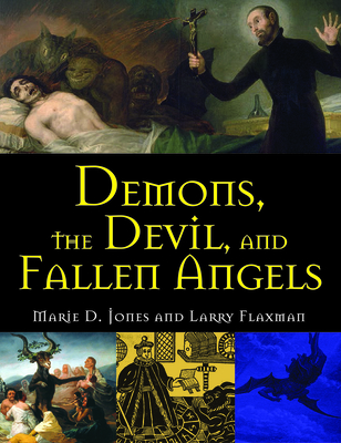 Demons, the Devil, and Fallen Angels - Jones, Marie D, and Flaxman, Larry