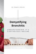 Demystifying Bronchitis: Understanding it's Contagious Nature