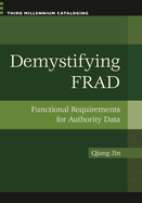 Demystifying FRAD: Functional Requirements for Authority Data