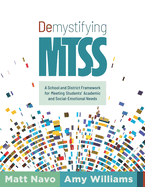 Demystifying Mtss: A School and District Framework for Meeting Students' Academic and Social-Emotional Needs (Your Essential Guide for Implementing a Customizable Framework for Multitiered System of Supports)