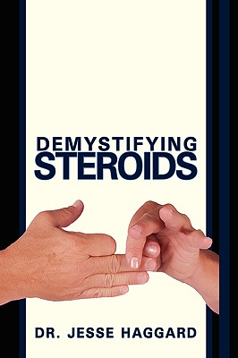 Demystifying Steroids - Haggard, N M D Jesse