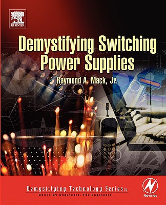 Demystifying Switching Power Supplies - Mack, Raymond A, Jr.