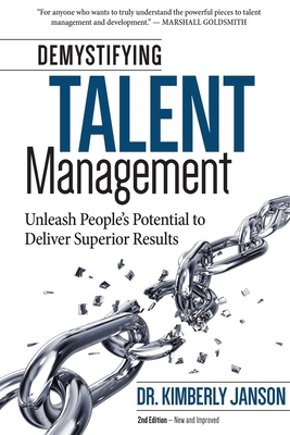 Demystifying Talent Management: Unleash People's Potential to Deliver Superior Results - Janson, Kimberly