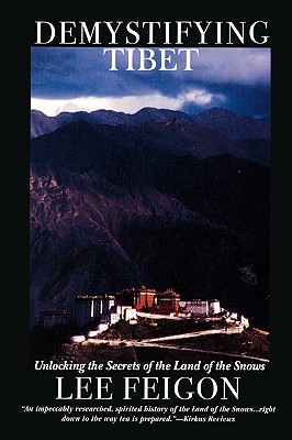 Demystifying Tibet: Unlocking the Secrets of the Land of the Snows - Feigon, Lee