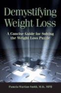 Demystifying Weight Loss: A Concise Guide for Solving the Weight Loss Puzzle