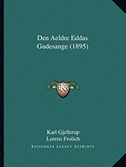 Den Aeldre Eddas Gudesange (1895) - Gjellerup, Karl, and Frolich, Lorenz