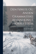 Den Frste Og Anden Grammatiske Afhandling I Snorres Edda