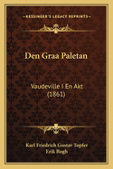 Den Graa Paletan: Vaudeville I En Akt (1861)