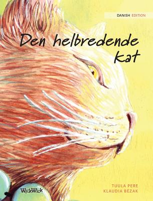 Den helbredende kat: Danish Edition of The Healer Cat - Pere, Tuula, and Bezak, Klaudia (Illustrator), and Agerskov Christensen, Lisbeth (Translated by)