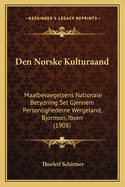 Den Norske Kulturaand: Maalbevaegelsens Nationale Betydning Set Gjennem Personlighederne Wergeland, Bjornson, Ibsen (1908)