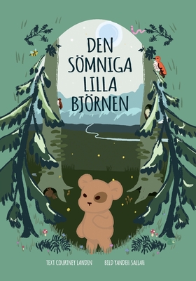 Den Smniga Lilla Bjrnen - Landin, Courtney, and Salleh, Yandeh (Illustrator), and Viklund, Maria (Editor)