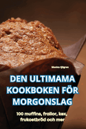 Den Ultimama Kookboken Fr Morgonslag