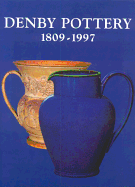 Denby Pottery 1809 - 1997: Dynasties and Designers