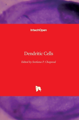 Dendritic Cells - Chapoval, Svetlana P. (Editor)