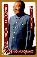 Deng Xiaoping: My Father - Maomao, Deng