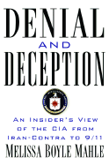 Denial and Deception: An Insider's View of the CIA from Iran-Contra to 9/11