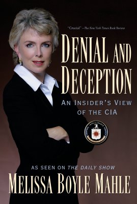 Denial and Deception: An Insider's View of the CIA - Mahle, Melissa Boyle