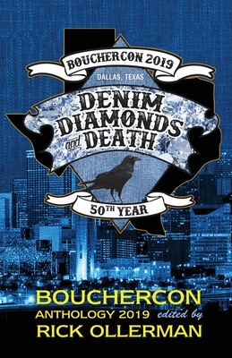 Denim, Diamonds and Death: Bouchercon Anthology 2019 - Ollerman, Rick (Editor)