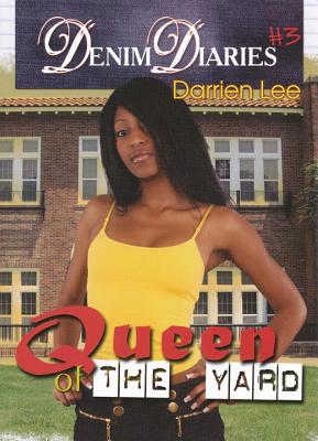 Denim Diaries 3: Queen of the Yard - Lee, Darrien