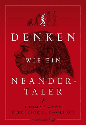 Denken Wie Ein Neandertaler - Wynn, Thomas, and Coolidge, Frederick L, Dr.