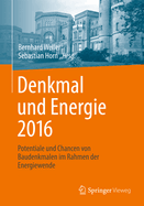 Denkmal Und Energie 2016: Potentiale Und Chancen Von Baudenkmalen Im Rahmen Der Energiewende