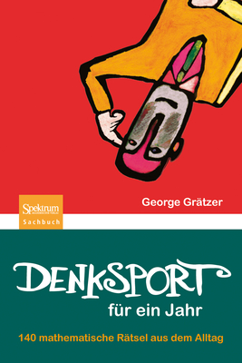Denksport Fur Ein Jahr: 140 Mathematische Ratsel Aus Dem Alltag - Gr?tzer, George, and Stern, Manfred (Translated by)