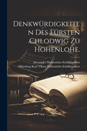 Denkw?rdigkeiten des F?rsten Chlodwig zu Hohenlohe.