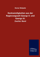 Denkwurdigkeiten aus der Regierungszeit Georgs II. und Georgs III.
