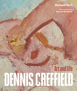 Dennis Creffield: Art and Life