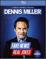 Dennis Miller: Fake News - Real Jokes - 